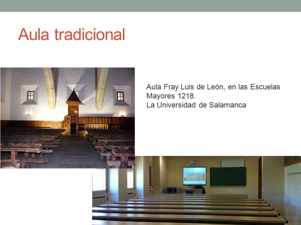 Aula tradicional Aula Fray Luis de León, en las Escuelas Mayores 1218.