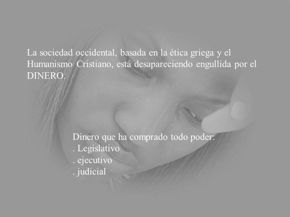 La sociedad occidental, basada en la ética griega y el