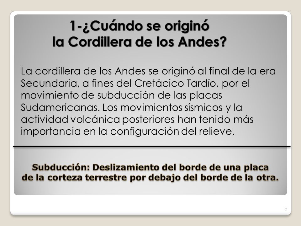 1-¿Cuándo se originó la Cordillera de los Andes