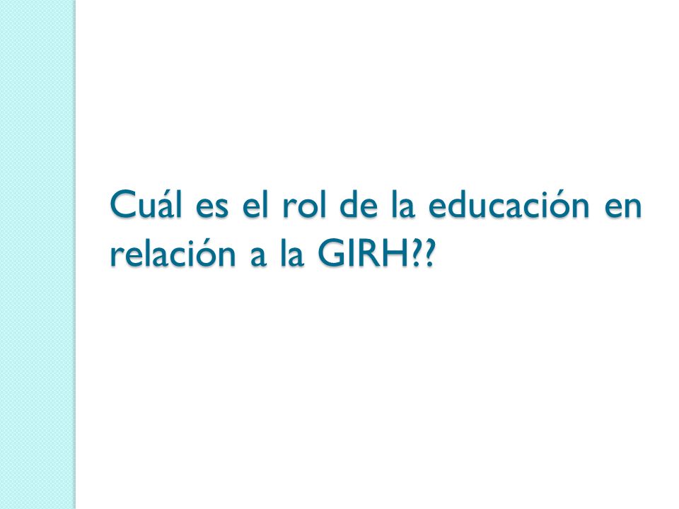Cuál es el rol de la educación en relación a la GIRH