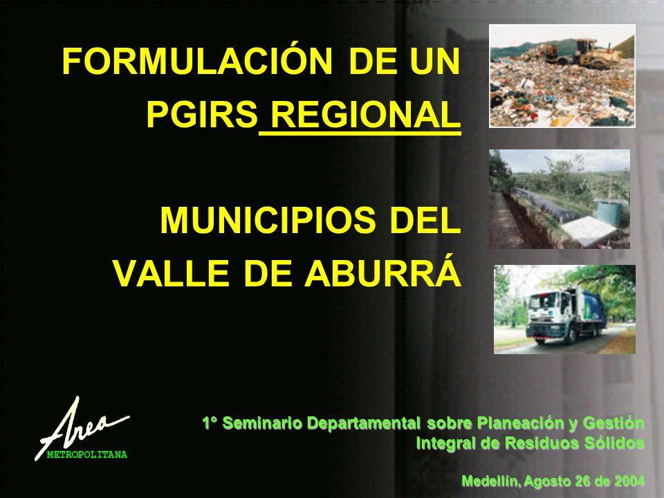 FORMULACIÓN DE UN PGIRS REGIONAL MUNICIPIOS DEL VALLE DE ABURRÁ