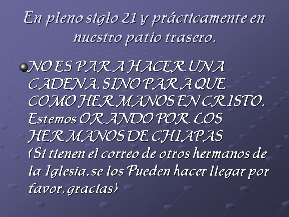 En pleno siglo 21 y prácticamente en nuestro patio trasero.