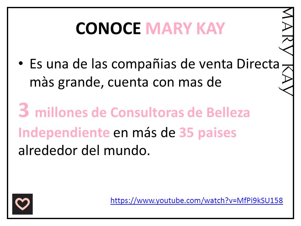 CONOCE MARY KAY Es una de las compañias de venta Directa màs grande, cuenta con mas de.