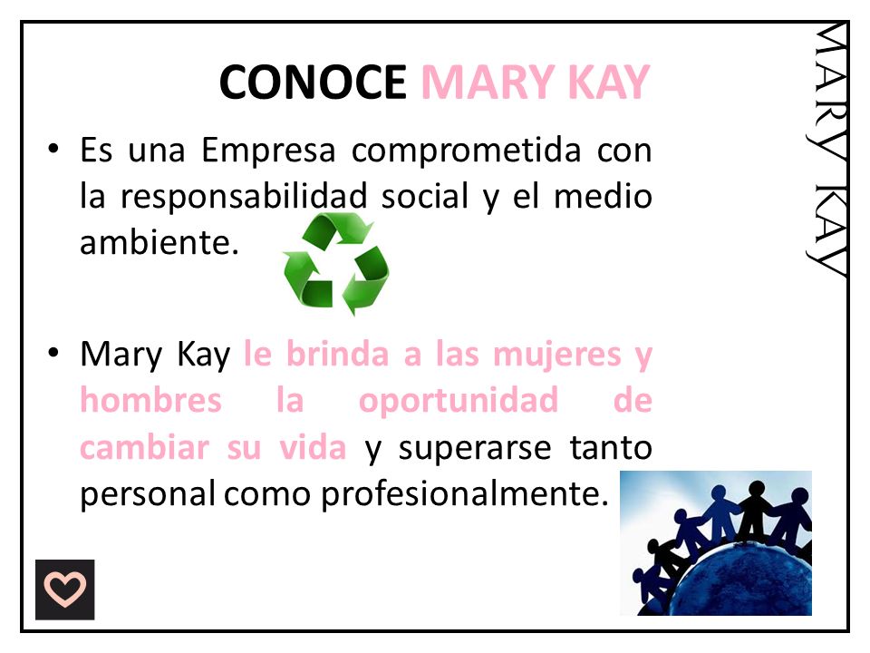 CONOCE MARY KAY Es una Empresa comprometida con la responsabilidad social y el medio ambiente.