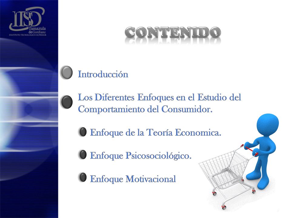 CONTENIDO Introducción Los Diferentes Enfoques en el Estudio del Comportamiento del Consumidor.
