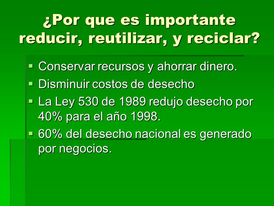 ¿Por que es importante reducir, reutilizar, y reciclar