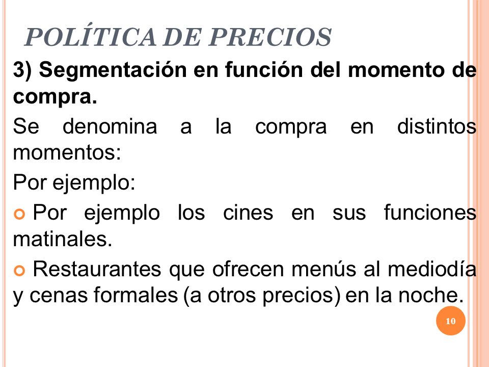 POLÍTICA DE PRECIOS 3) Segmentación en función del momento de compra.