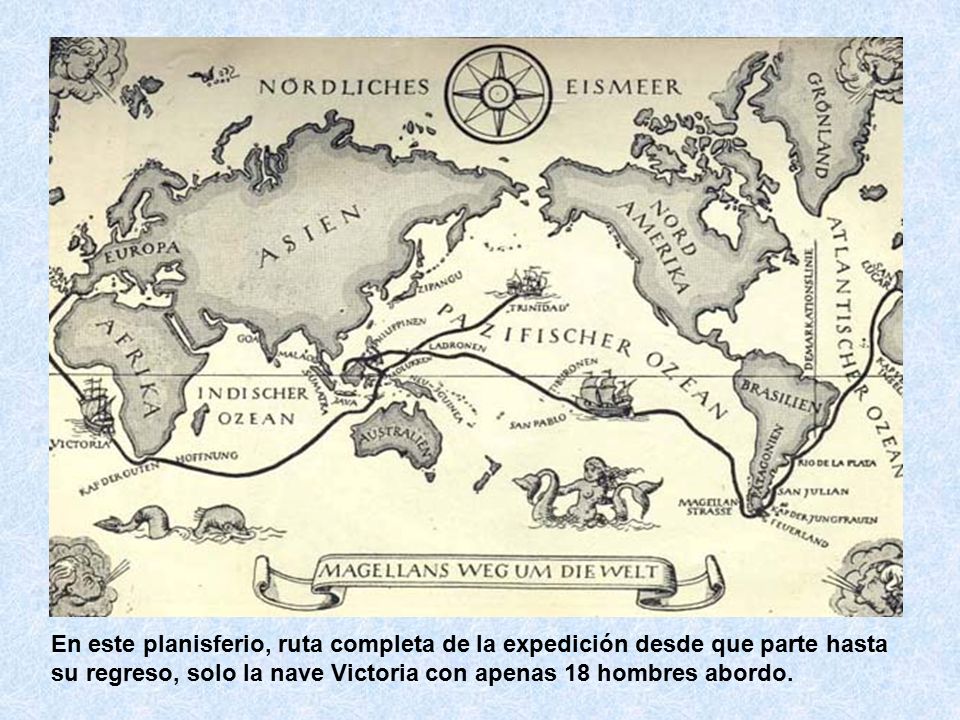 En este planisferio, ruta completa de la expedición desde que parte hasta su regreso, solo la nave Victoria con apenas 18 hombres abordo.