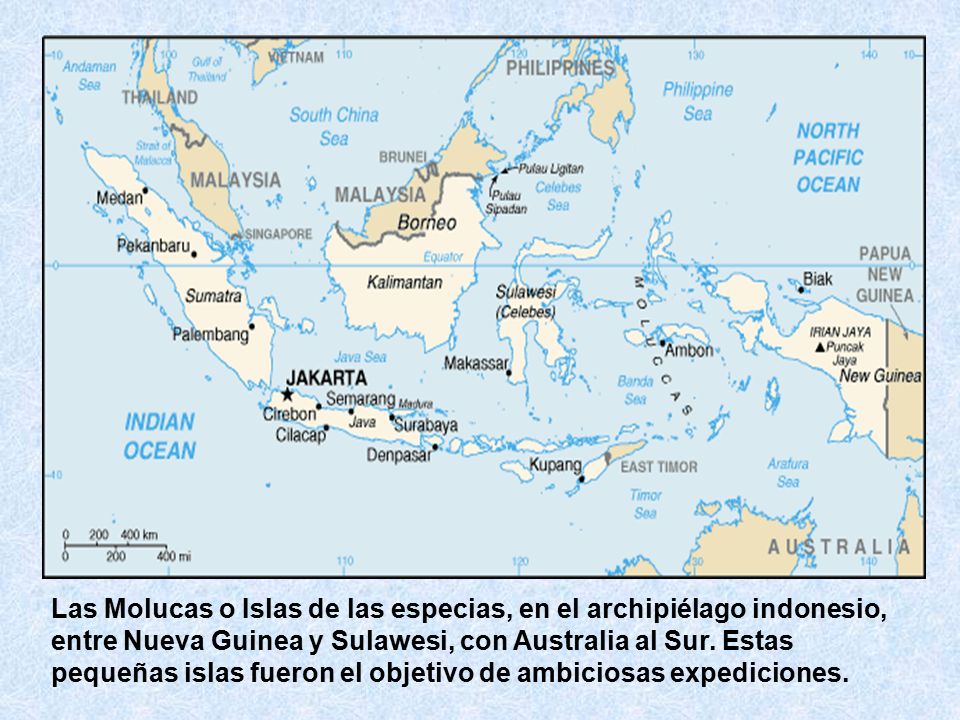Las Molucas o Islas de las especias, en el archipiélago indonesio, entre Nueva Guinea y Sulawesi, con Australia al Sur.