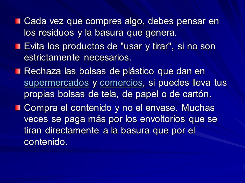 Cada vez que compres algo, debes pensar en los residuos y la basura que genera.