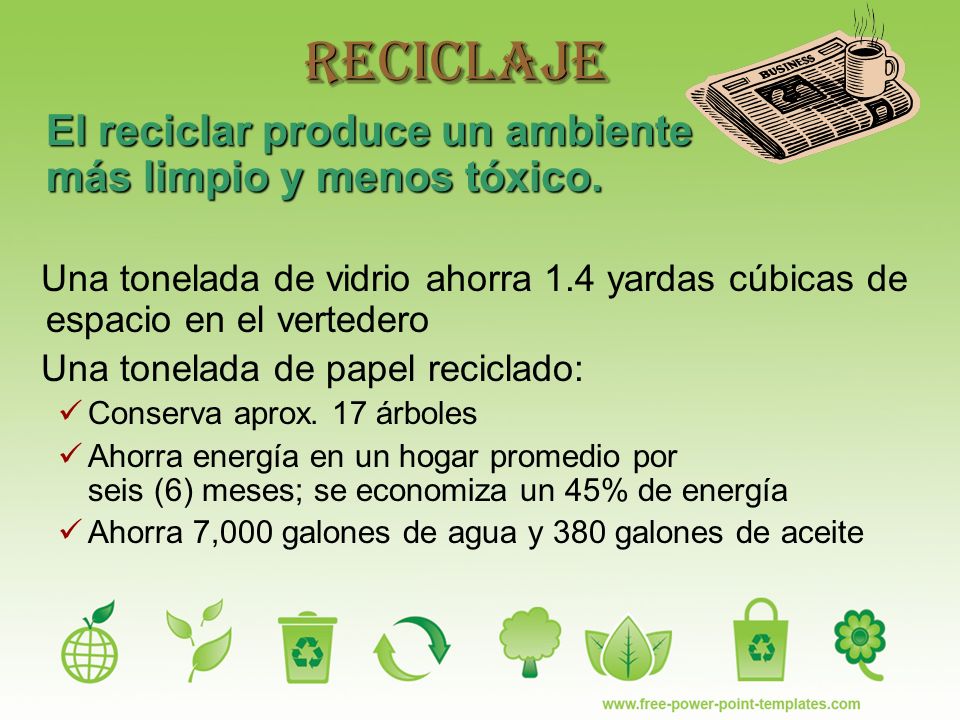 Reciclaje El reciclar produce un ambiente más limpio y menos tóxico.