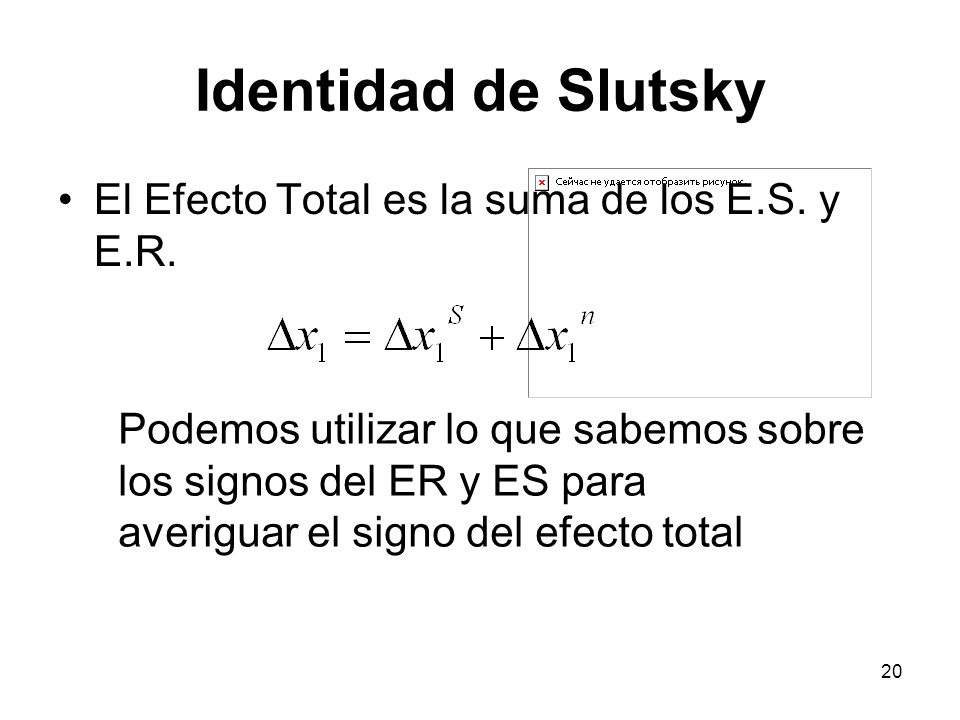 Identidad de Slutsky El Efecto Total es la suma de los E.S. y E.R.