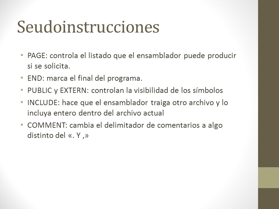 Seudoinstrucciones PAGE: controla el listado que el ensamblador puede producir si se solicita. END: marca el final del programa.
