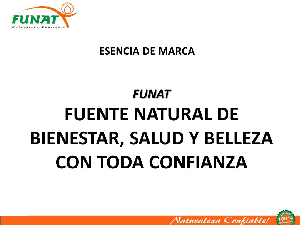 FUNAT FUENTE NATURAL DE BIENESTAR, SALUD Y BELLEZA CON TODA CONFIANZA