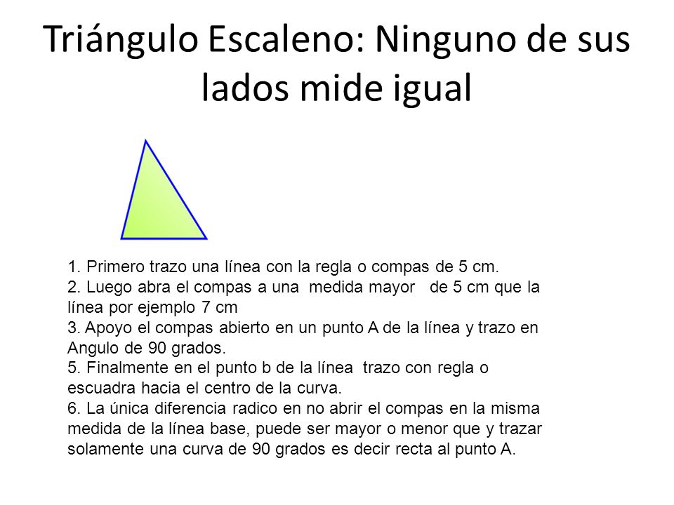 Triángulo Escaleno: Ninguno de sus lados mide igual