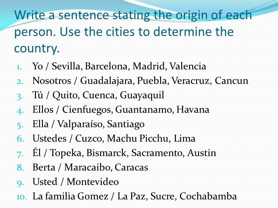 Write a sentence stating the origin of each person