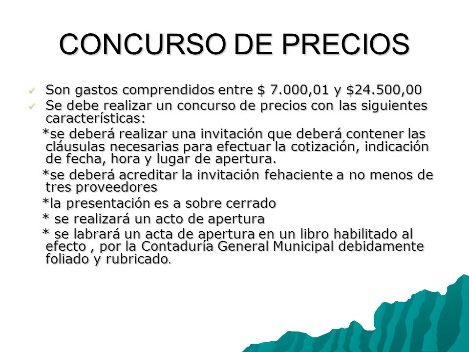 CONCURSO DE PRECIOS Son gastos comprendidos entre $ 7.000,01 y $24.500,00.