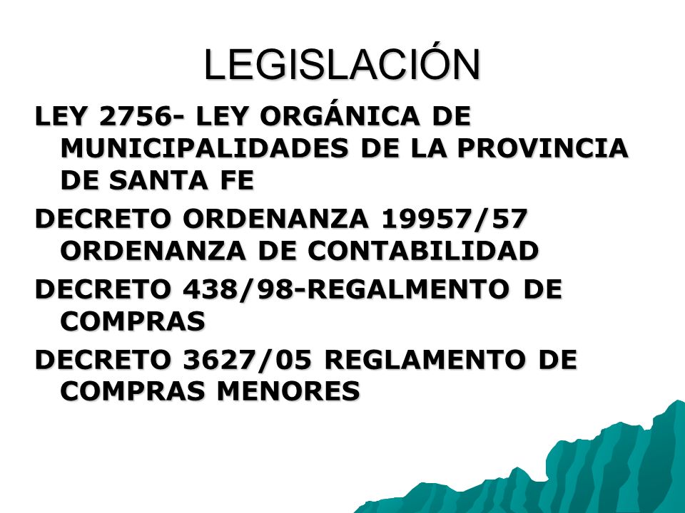 LEGISLACIÓN LEY LEY ORGÁNICA DE MUNICIPALIDADES DE LA PROVINCIA DE SANTA FE. DECRETO ORDENANZA 19957/57 ORDENANZA DE CONTABILIDAD.