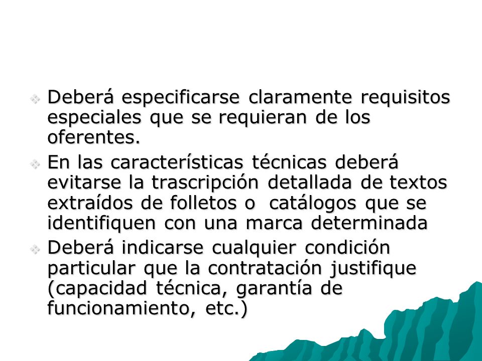 Deberá especificarse claramente requisitos especiales que se requieran de los oferentes.