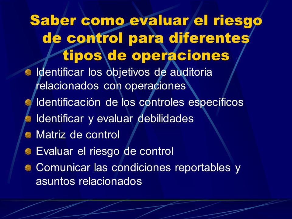 Saber como evaluar el riesgo de control para diferentes tipos de operaciones