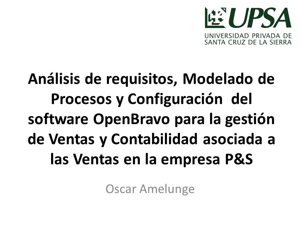 Análisis de requisitos, Modelado de Procesos y Configuración del software OpenBravo para la gestión de Ventas y Contabilidad asociada a las Ventas en la empresa P&S