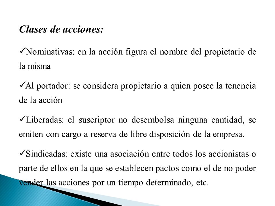 Clases de acciones: Nominativas: en la acción figura el nombre del propietario de la misma.