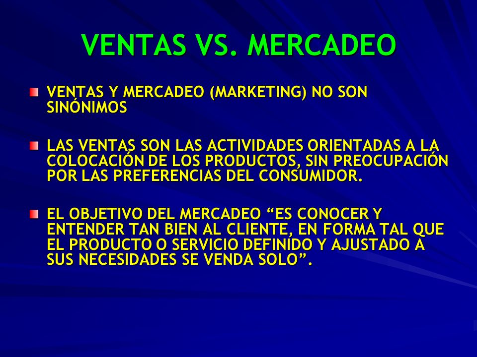 VENTAS VS. MERCADEO VENTAS Y MERCADEO (MARKETING) NO SON SINÓNIMOS