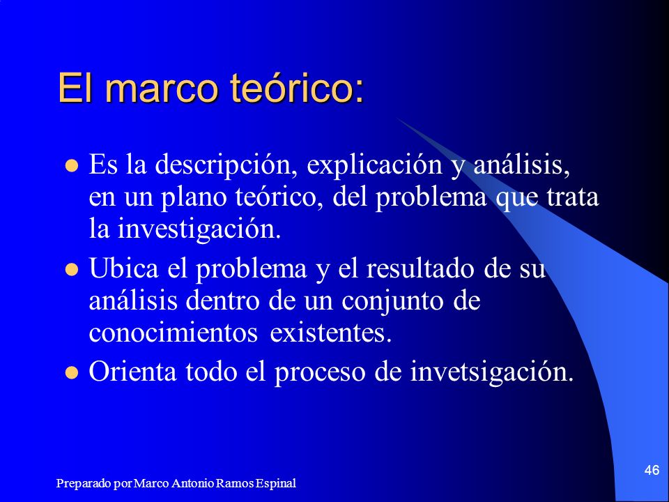 El marco teórico: Es la descripción, explicación y análisis, en un plano teórico, del problema que trata la investigación.
