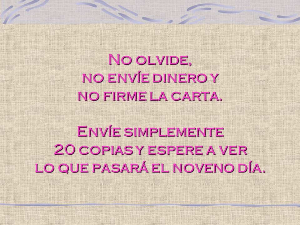 No olvide, no envíe dinero y no firme la carta