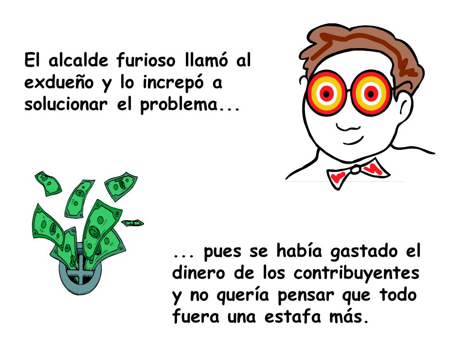 El alcalde furioso llamó al exdueño y lo increpó a solucionar el problema...