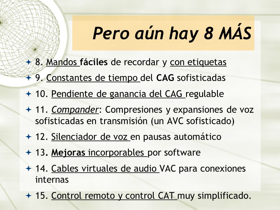 Pero aún hay 8 MÁS 8. Mandos fáciles de recordar y con etiquetas