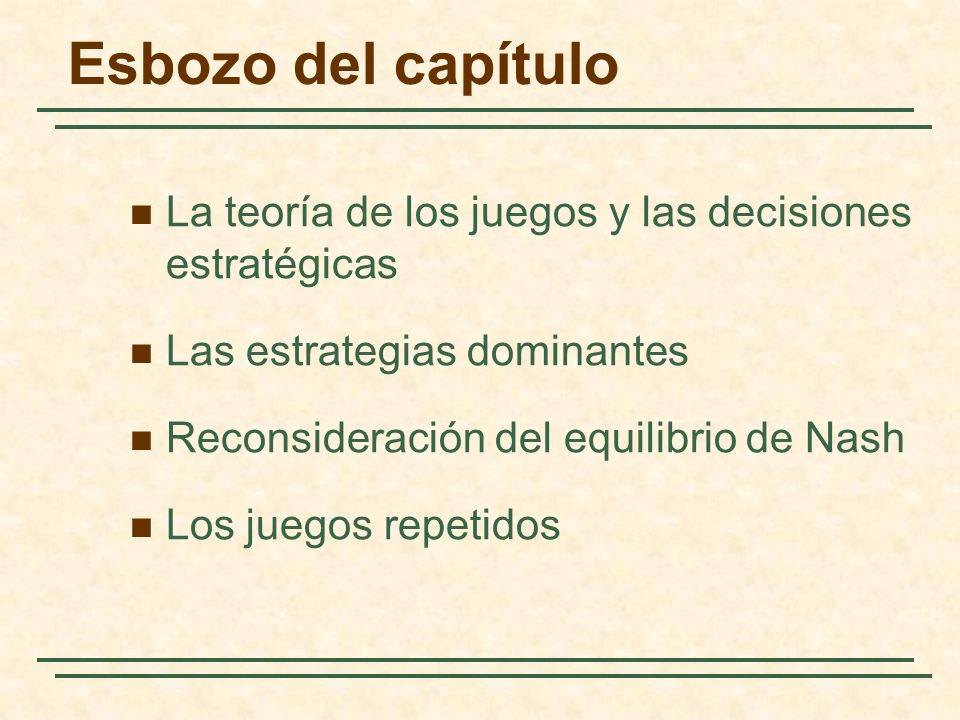 Esbozo del capítulo La teoría de los juegos y las decisiones estratégicas. Las estrategias dominantes.
