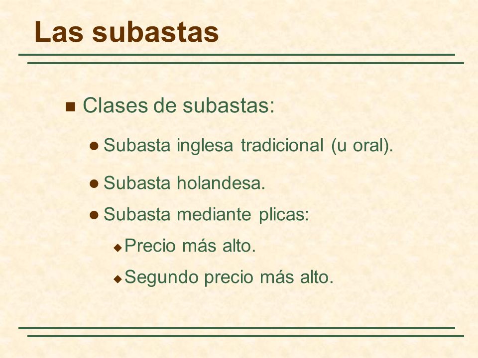 Las subastas Clases de subastas: Subasta inglesa tradicional (u oral).