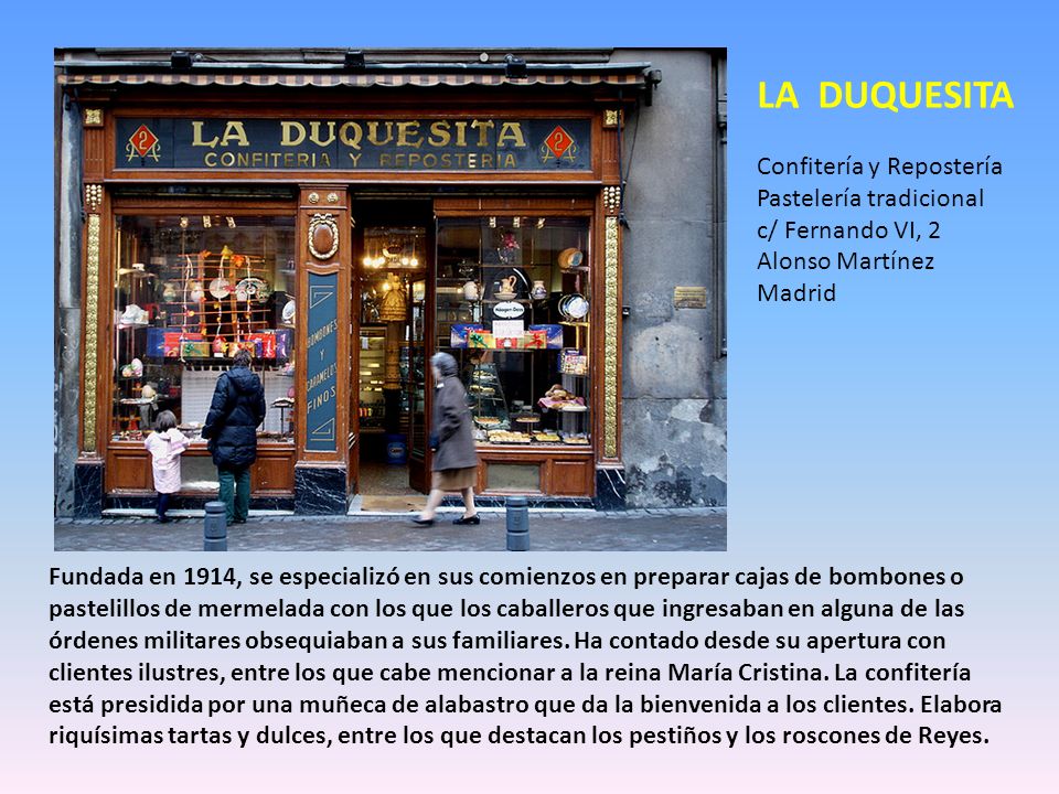 LA DUQUESITA Confitería y Repostería Pastelería tradicional c/ Fernando VI, 2 Alonso Martínez Madrid.