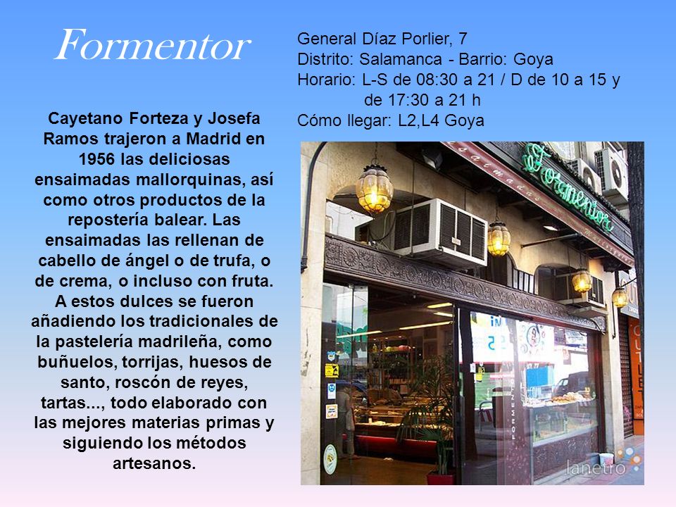 Formentor General Díaz Porlier, 7 Distrito: Salamanca - Barrio: Goya
