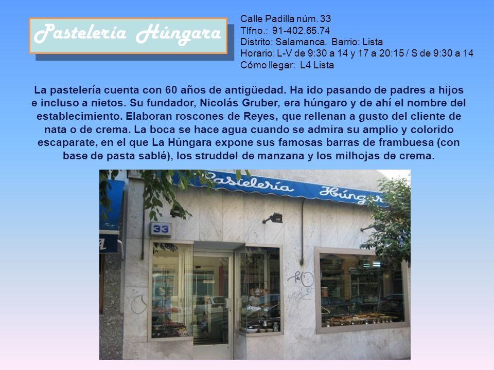 Calle Padilla núm. 33 Tlfno.: Distrito: Salamanca. Barrio: Lista.