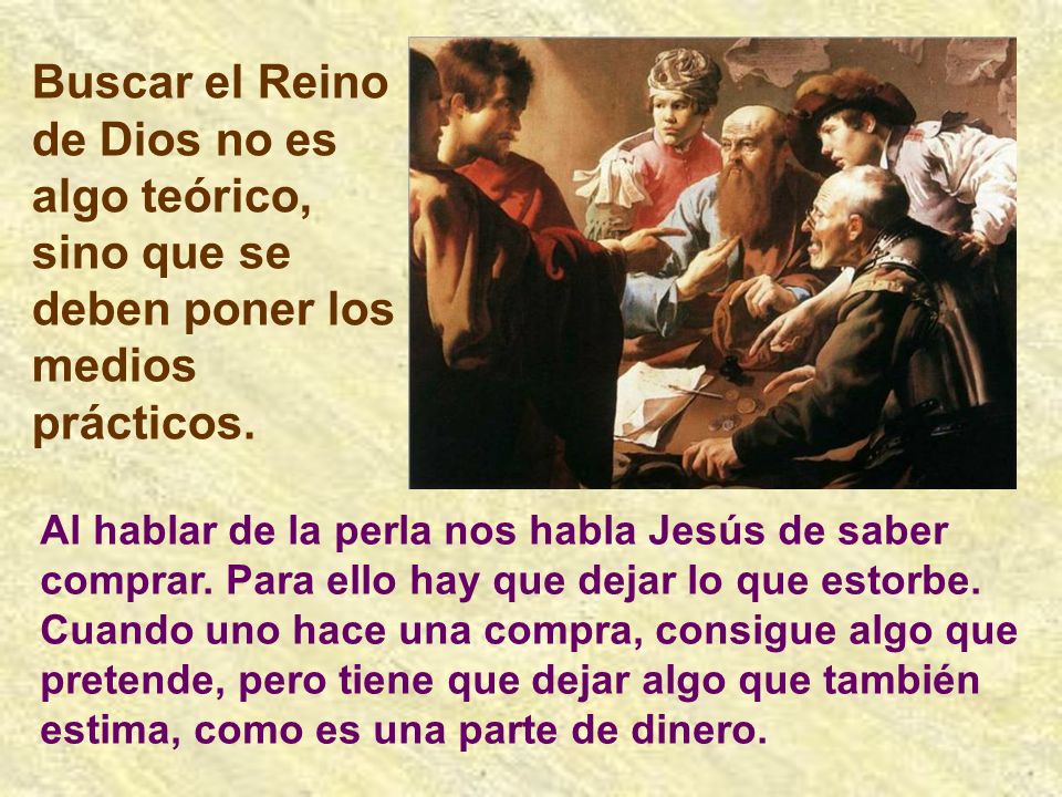 Buscar el Reino de Dios no es algo teórico, sino que se deben poner los medios prácticos.