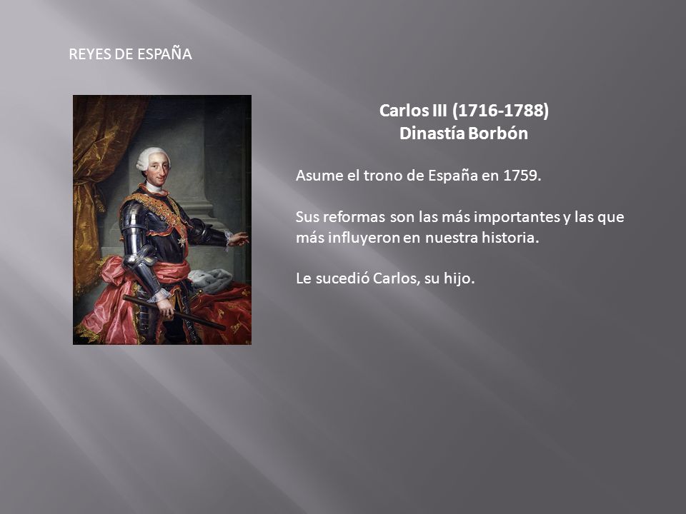 Carlos III ( ) Dinastía Borbón