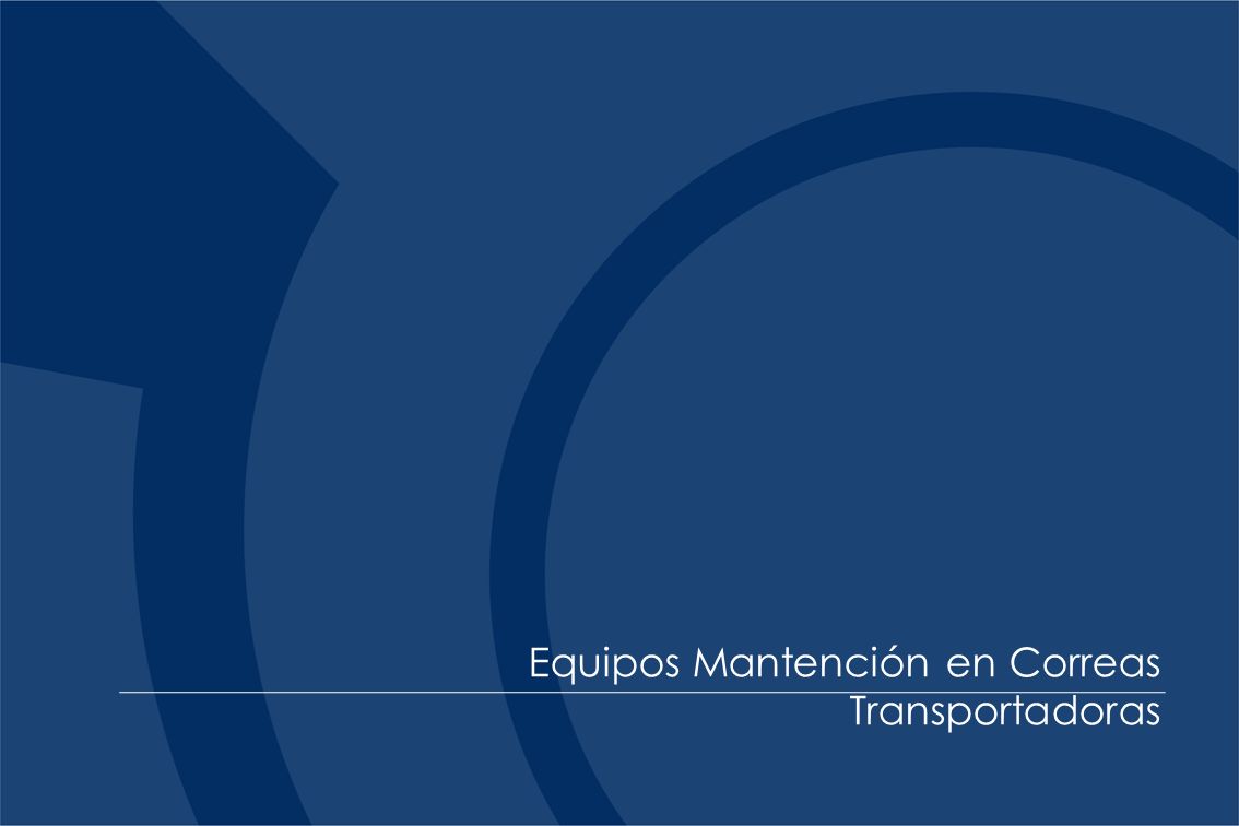Equipos Mantención en Correas Transportadoras