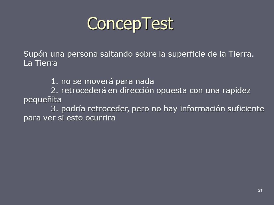 ConcepTest Supón una persona saltando sobre la superficie de la Tierra. La Tierra. 1. no se moverá para nada.
