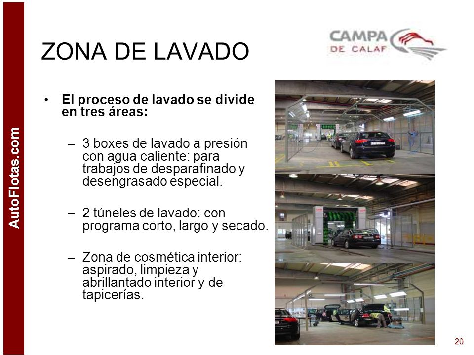 ZONA DE LAVADO El proceso de lavado se divide en tres áreas: