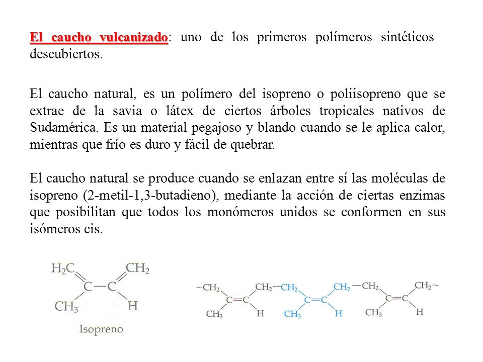 El caucho vulcanizado: uno de los primeros polímeros sintéticos descubiertos.