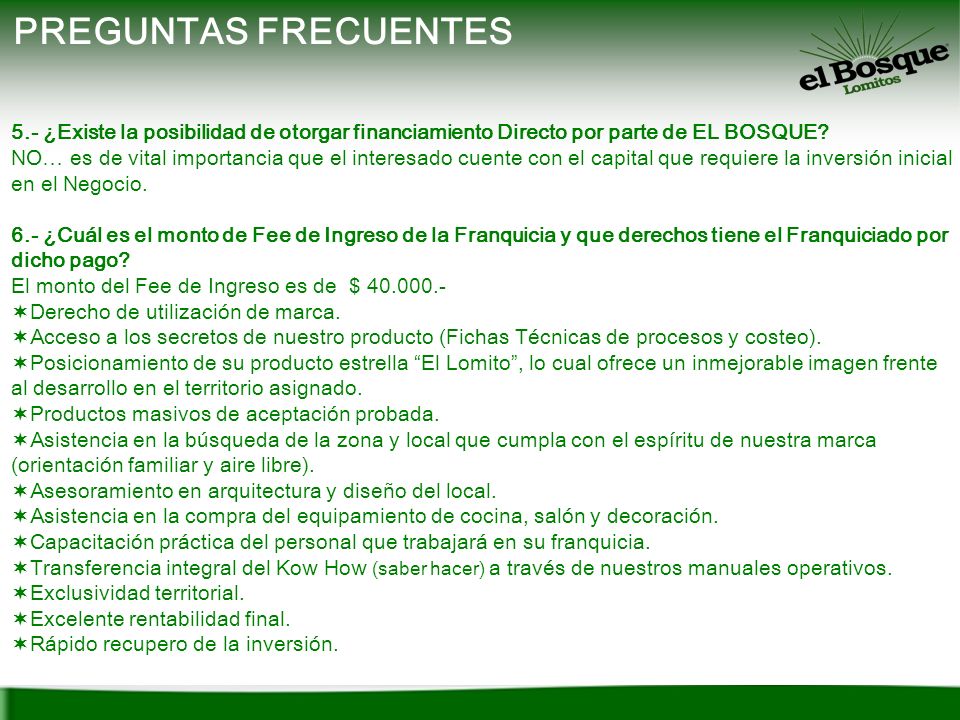 PREGUNTAS FRECUENTES 5.- ¿Existe la posibilidad de otorgar financiamiento Directo por parte de EL BOSQUE