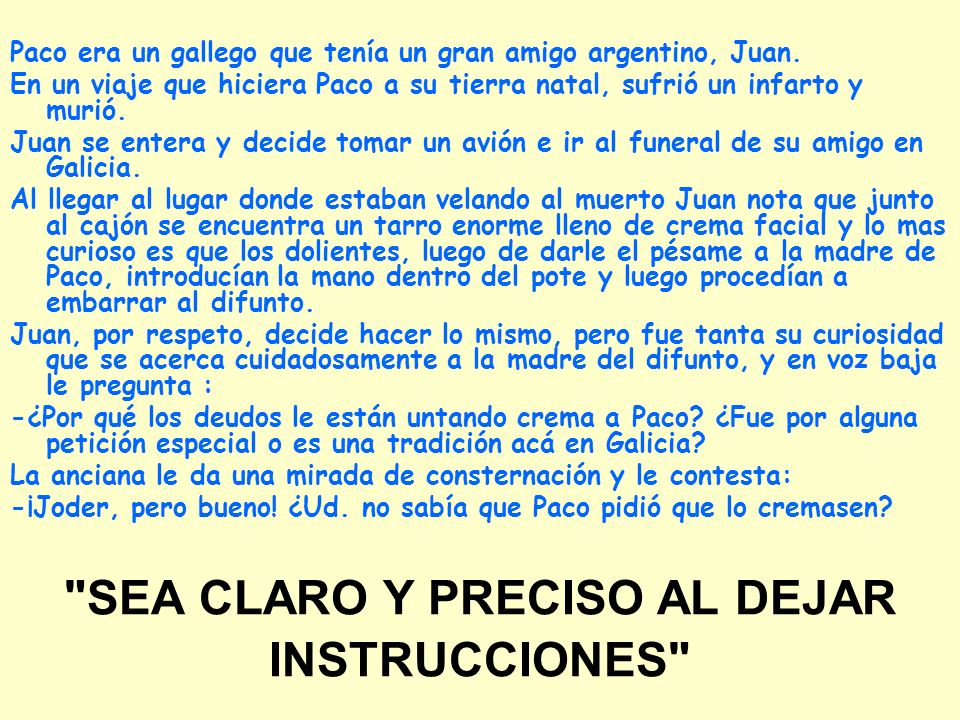 SEA CLARO Y PRECISO AL DEJAR INSTRUCCIONES