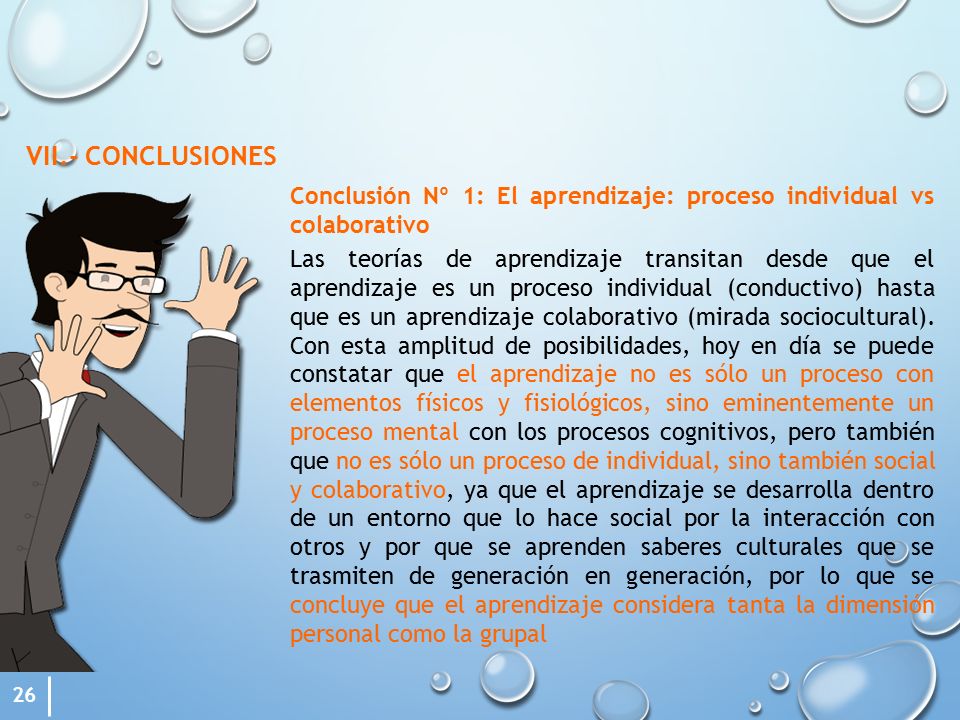VII.- CONCLUSIONES Conclusión Nº 1: El aprendizaje: proceso individual vs colaborativo.