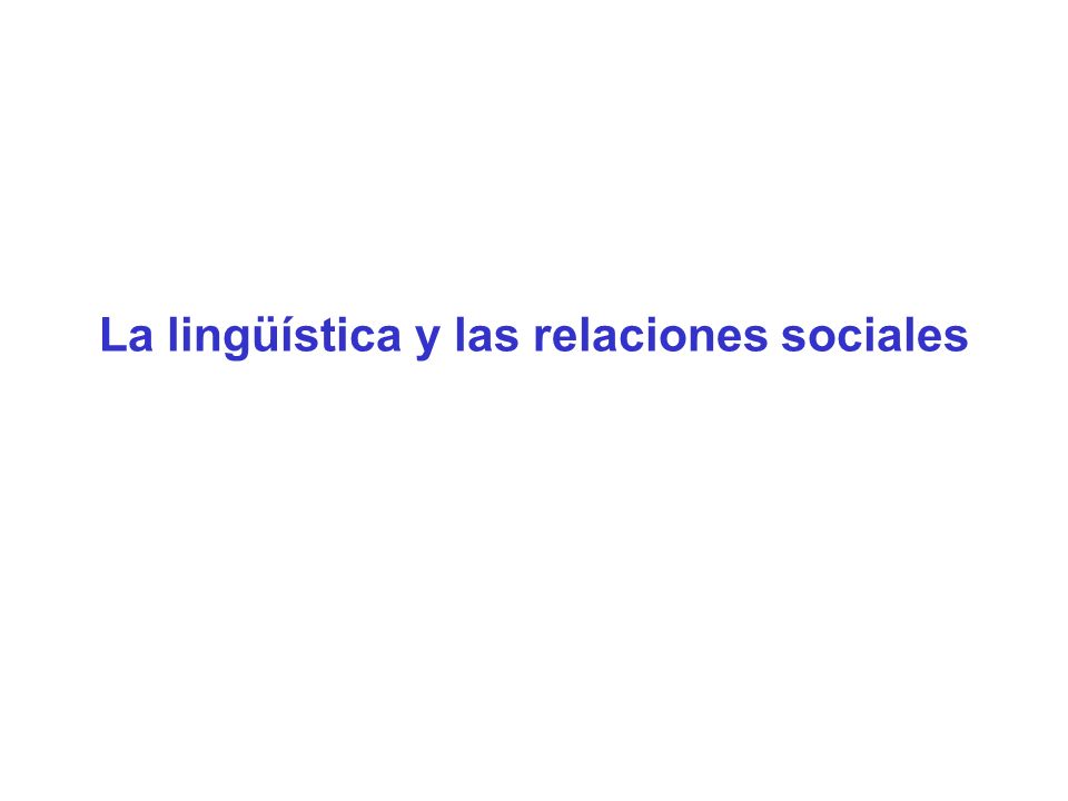 La lingüística y las relaciones sociales