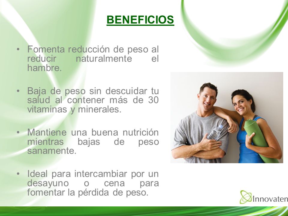 BENEFICIOS Fomenta reducción de peso al reducir naturalmente el hambre.