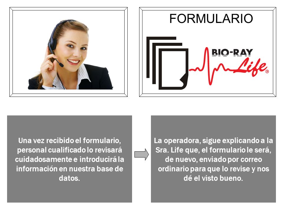 FORMULARIO Una vez recibido el formulario, personal cualificado lo revisará cuidadosamente e introducirá la información en nuestra base de datos.