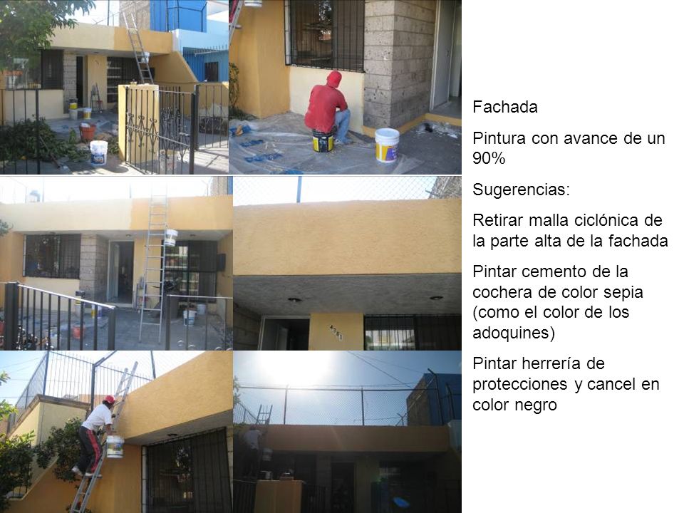 Fachada Pintura con avance de un 90% Sugerencias: Retirar malla ciclónica de la parte alta de la fachada.