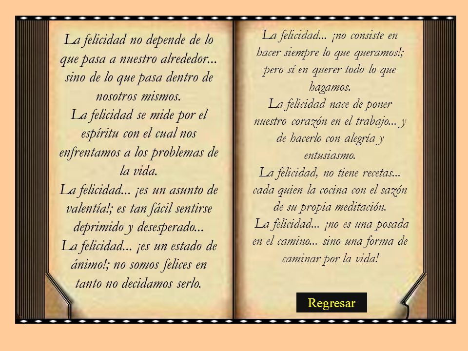 La felicidad. ¡no consiste en hacer siempre lo que queramos